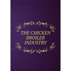 

Книга THE CHICKEN BROILER INDUSTRY