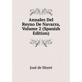 

Книга Annales Del Reyno De Navarra, Volume 2 (Spanish Edition)