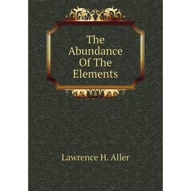 

Книга The Abundance Of The Elements