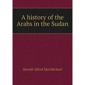

Книга A history of the Arabs in the Sudan