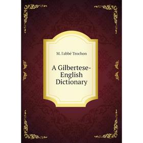 

Книга A Gilbertese-English Dictionary