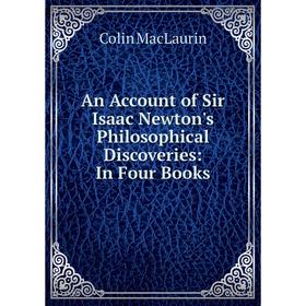 

Книга An Account of Sir Isaac Newton's Philosophical Discoveries: In Four Books