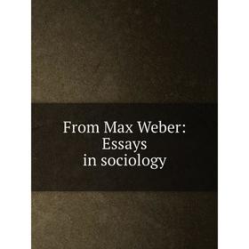 

Книга From Max Weber: Essays in sociology