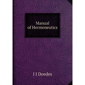 

Книга Manual of Hermeneutics