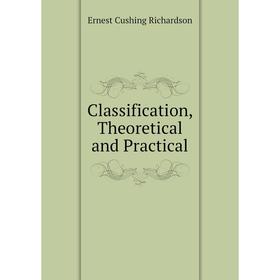

Книга Classification, Theoretical and Practical