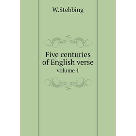 

Книга Five centuries of English verse volume 1