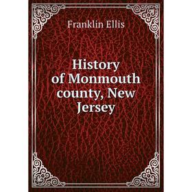 

Книга History of Monmouth county, New Jersey