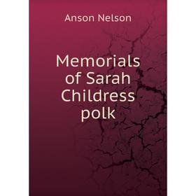 

Книга Memoria ls of Sarah Childress polk