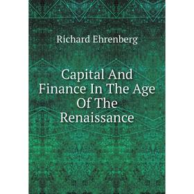 

Книга Capital And Finance In The Age Of The Renaissance