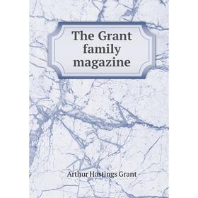 

Книга The Grant family magazine