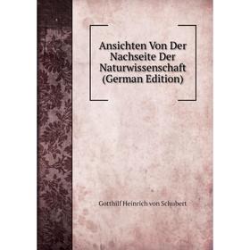 

Книга Ansichten Von Der Nachseite Der Naturwissenschaft (German Edition)