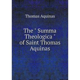

Книга The Summa Theologica of Saint Thomas Aquinas