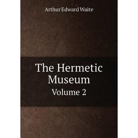 

Книга The Hermetic Museum Volume 2