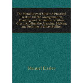 

Книга The Metallurgy of Silver