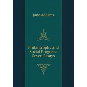 

Книга Philantrophy and Social Progress: Seven Essays