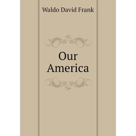 

Книга Our America