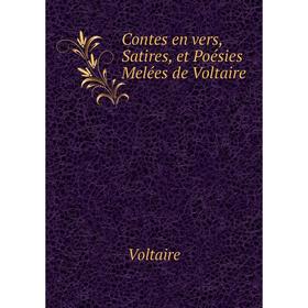

Книга Contes en vers, Satires, et Poésies Melées de Voltaire