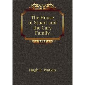 

Книга The House of Stuart and the Cary Family