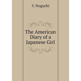 

Книга The American Diary of a Japanese Girl