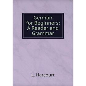

Книга German for Beginners: A Reader and Grammar