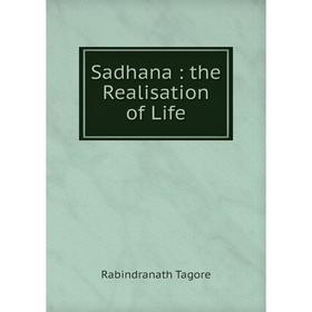 

Книга Sadhana: the Realisation of Life