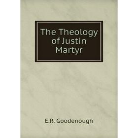 

Книга The Theology of Justin Martyr