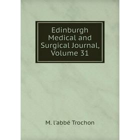 

Книга Edinburgh Medical and Surgical Journal, Volume 31