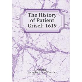 

Книга The History of Patient Grisel: 1619
