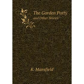 

Книга The Garden Party and Other Stories