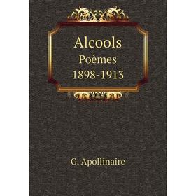 

Книга Alcools Poèmes 1898-1913