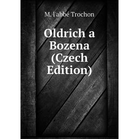 

Книга Oldrich a Bozena (Czech Edition)