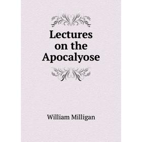 

Книга Lectures on the Apocalyose