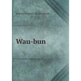 

Книга Wau-bun