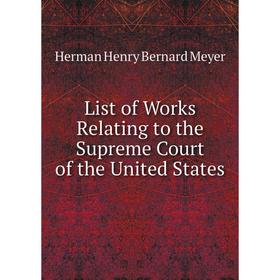 

Книга List of Works Relating to the Supreme Court of the United States
