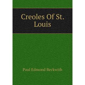 

Книга Creoles Of St. Louis