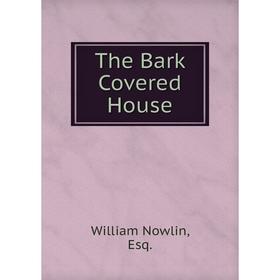 

Книга The Bark Covered House