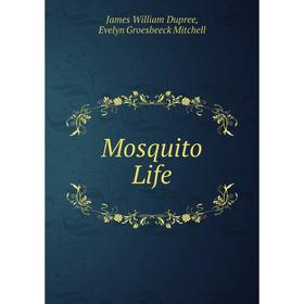 

Книга Mosquito Life