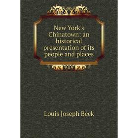 

Книга New York 's Chinatown: an historical presentation of its people and places