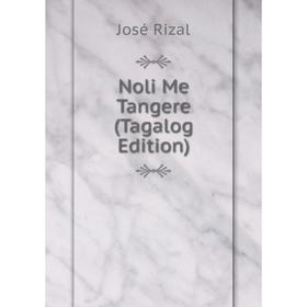 

Книга Noli Me Tangere (Tagalog Edition)