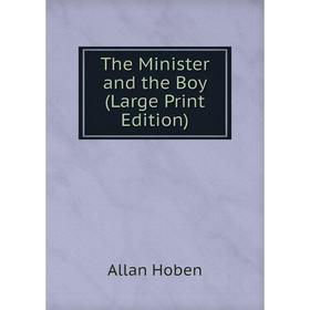 

Книга The Minister and the Boy (Large Print Edition)