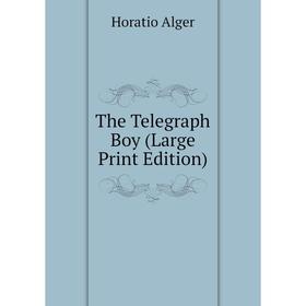

Книга The Telegraph Boy (Large Print Edition)