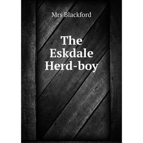 

Книга The Eskdale Herd-boy
