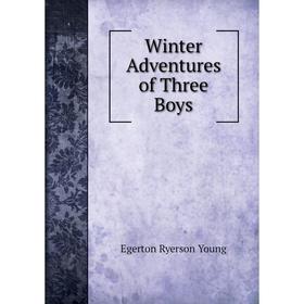 

Книга Winter Adventures of Three Boys