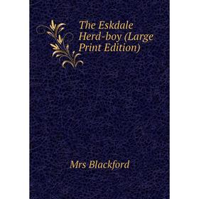 

Книга The Eskdale Herd-boy (Large Print Edition)