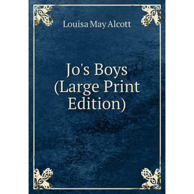 

Книга Jo's Boys (Large Print Edition)