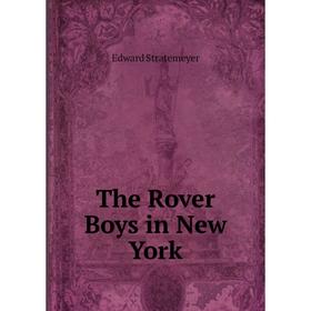 

Книга The Rover Boys in New York