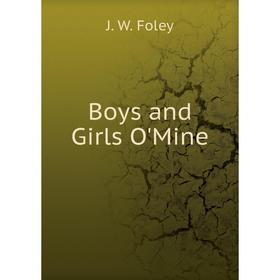 

Книга Boys and Girls O'Mine