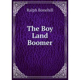 

Книга The Boy Land Boomer