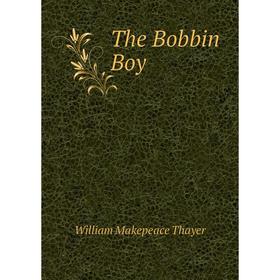 

Книга The Bobbin Boy