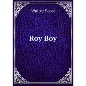 

Книга Roy Boy